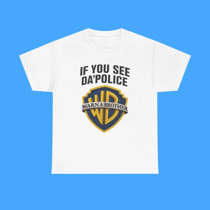 if you see da police warn a brother shirt
