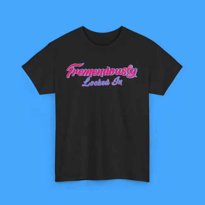 tremendously locked in shirt